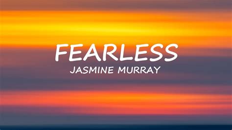 song fearless by jasmine murray.